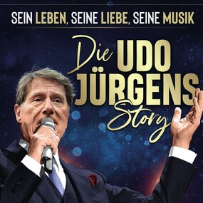 Die Udo Jürgens Story - Sein Leben, seine Liebe, seine Musik! 20.11.2026 Lindenhalle