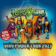Heavysaurus - Mission Dino Power Tour 2027 04.04.2027 Löwensaal