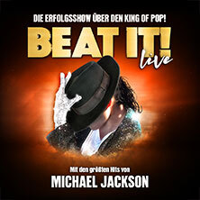 BEAT IT! – Die Erfolgsshow über den King of Pop! Neu-Ulm