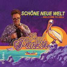 PAUL PANZER - Schöne neue Welt - welcome to hell 29.01.2027 ratiopharm arena