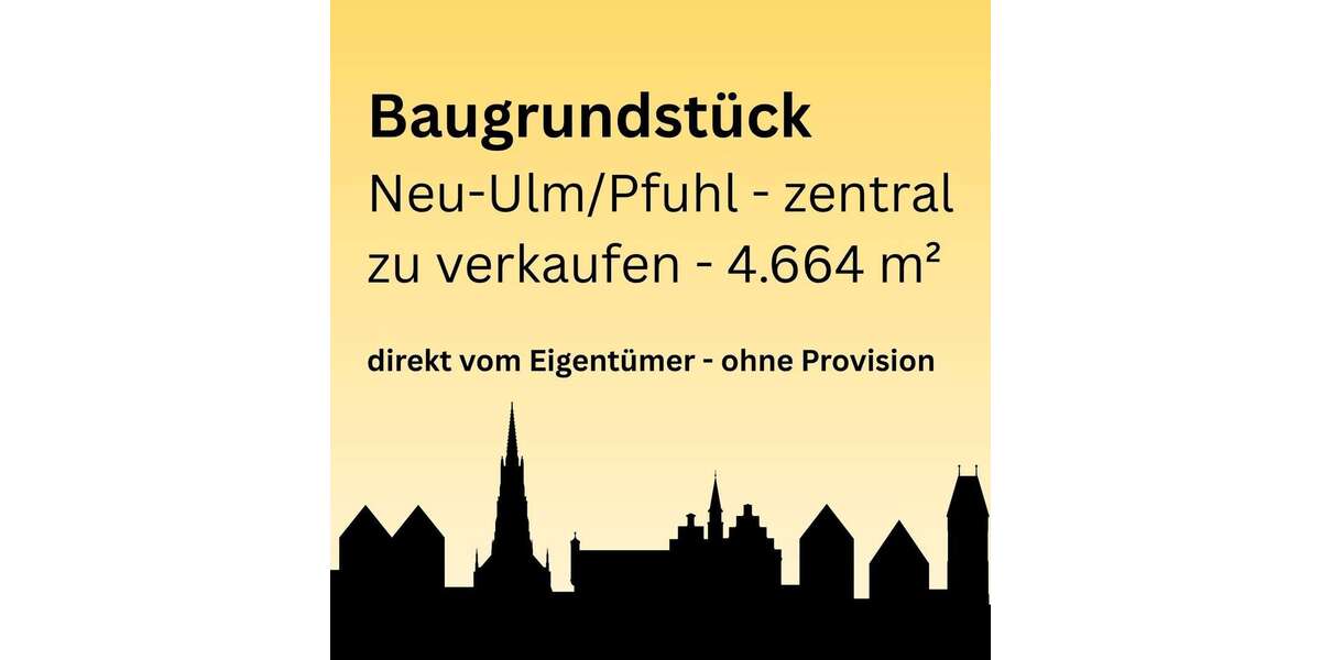 Grundstück Neu-Ulm Ulm - 2.490.000&euro; | Angebot:26901418