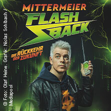 Michael Mittermeier: FLASHBACK - Die Rückkehr der Zukunft Neu-Ulm
