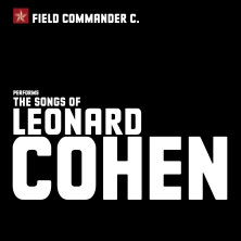 Field Commander C. - The Songs of Leonard Cohen 18.04.2026 Pauluskirche Ulm