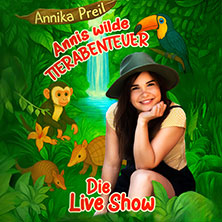 Annika Preil - Annis wilde Tierabenteuer 28.11.2026 Forum am Hofgarten Günzburg