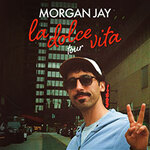 Morgan Jay - La Dolce Vita Tour - ZUSATZSHOW