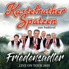 Kastelruther Spatzen - Friedensadler Live 2026 28.03.2026 Congress-Centrum Ulm