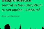 Grundstück Neu-Ulm Pfuhl - 2.490.000&euro; | Angebot:26595261